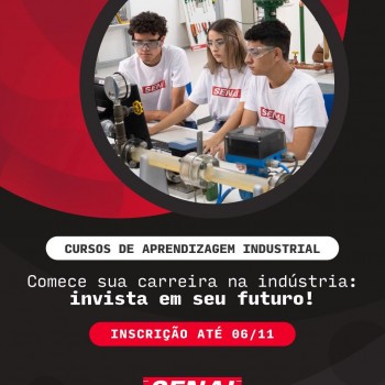 Inscrições abertas para o Processo Seletivo dos Cursos Gratuitos de Aprendizagem Industrial no SENAI
